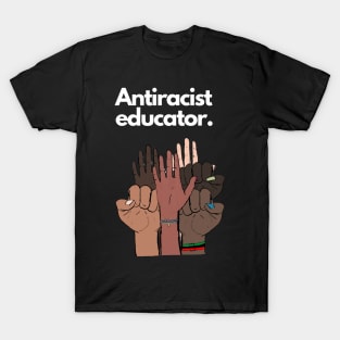 Antiracist Educator T-Shirt